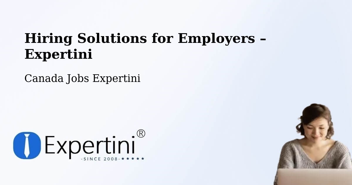 Hiring Solutions for Employers in Burnaby - Burnaby, Canada Jobs Expertini