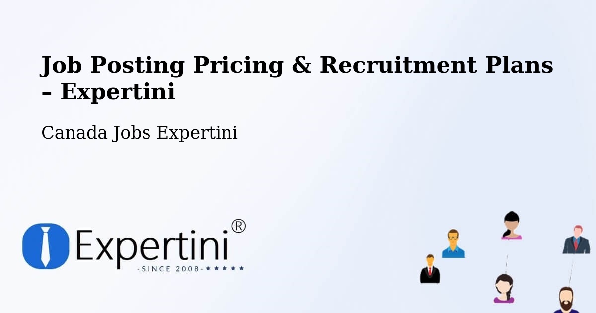 Job Posting Pricing & Recruitment Plans – Burnaby - Burnaby, Canada Jobs Expertini